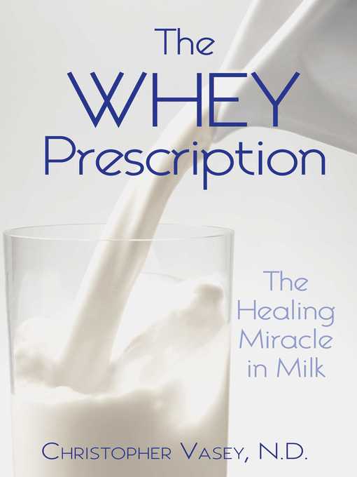 Title details for The Whey Prescription by Christopher Vasey - Available
